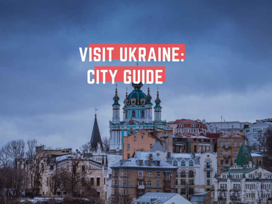Visit Ukraine: The city guide