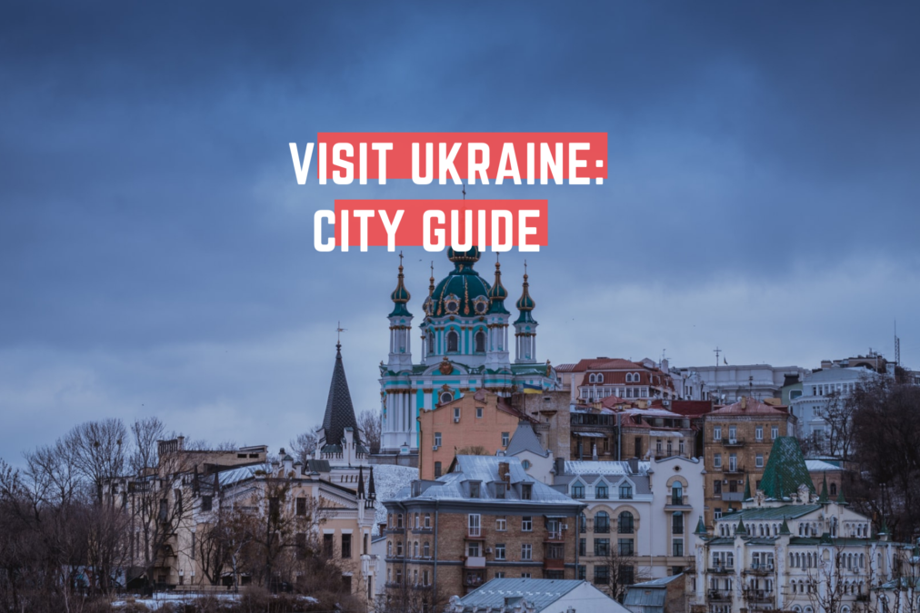 Visit Ukraine: The City Guide