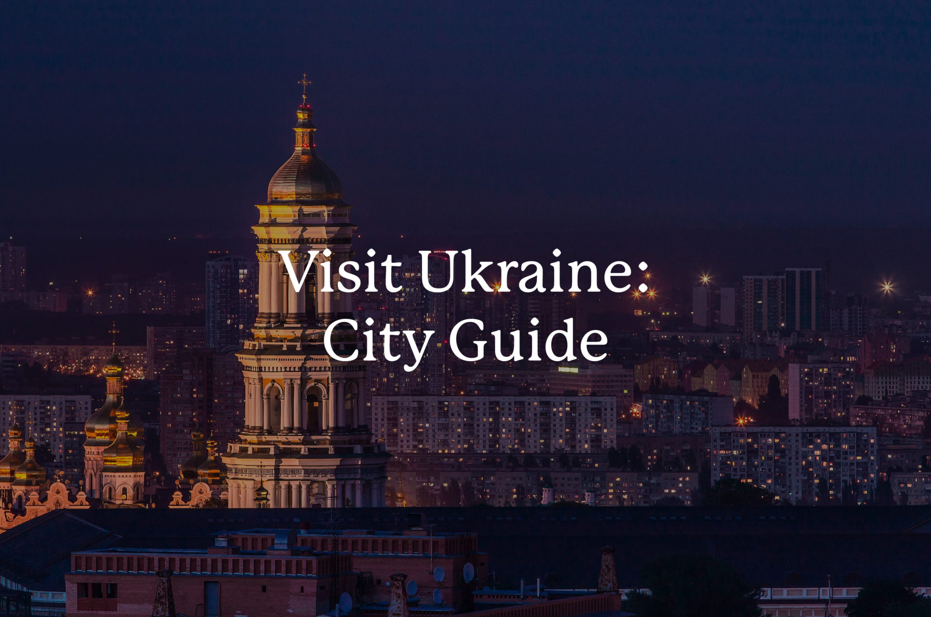 visit Ukraine: city guide