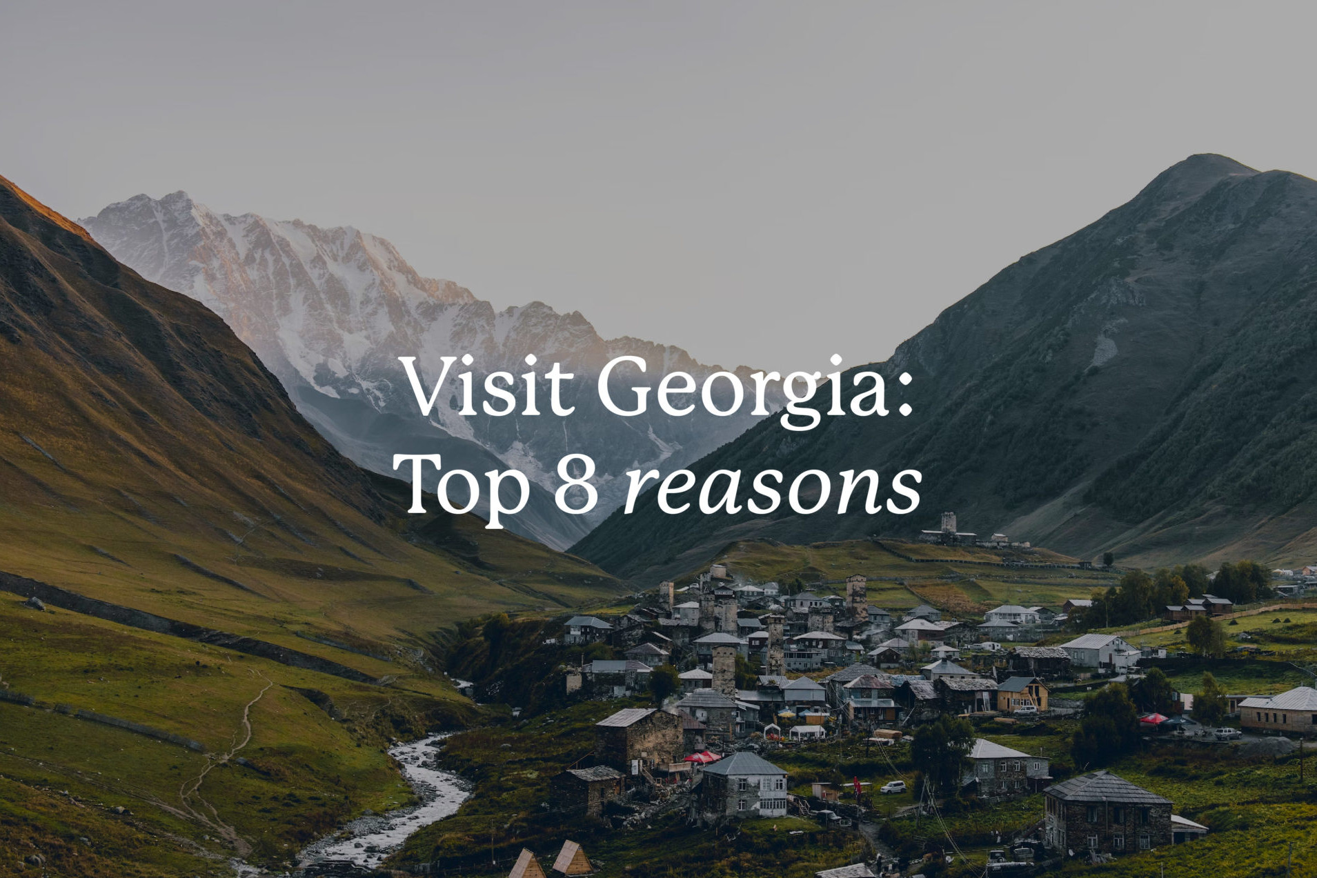 visit Georgia: Top 8 reasons